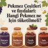 Pekmez Çeşitleri ve Faydaları: Hangi Pekmez Ne İçin Tüketilmeli?